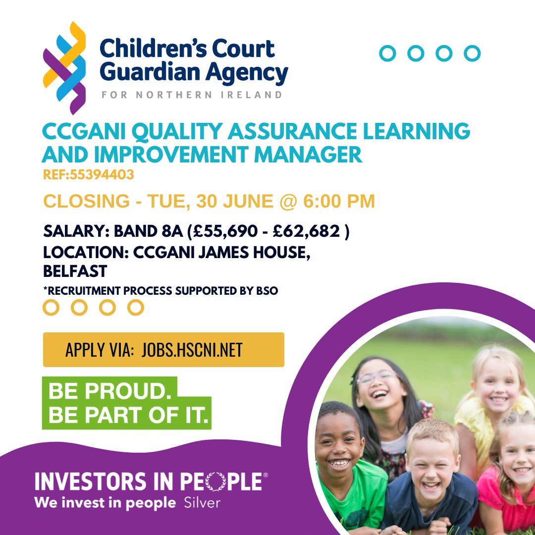 Children’s Court Guardian Agency for Northern Ireland job advert - Band 8a Post for a Quality Assurance Learning and Improvement Manager. Advert has salary, link to apply via the hsc jobs website and a closing date of the 30th June 2026